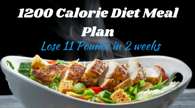 1200 Calorie Diet Meal Plan Lose 11 Pounds in 2 Weeks - Libifit